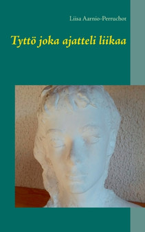 Tyttoe joka ajatteli liikaa by Liisa Aarnio-Perruchot - Paperback