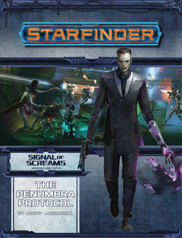 Starfinder Adventure Path: The Penumbra Protocol (Signal of Screams 2 of 3) by Jenny Jarzabski - Paperback