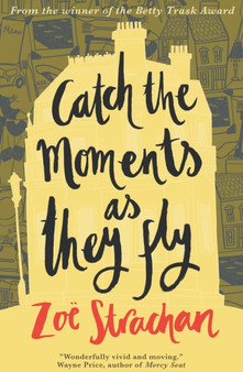 Catch the Moments as They Fly by Zoe Strachan - Paperback