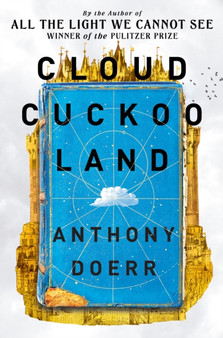 Cloud Cuckoo Land by Anthony Doerr - Hardback