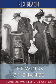 The Winds of Chance (Esprios Classics) by Rex Beach - Paperback