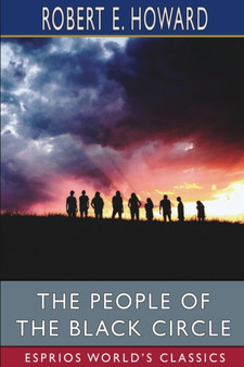 The People of the Black Circle (Esprios Classics) by Robert E Howard - Paperback