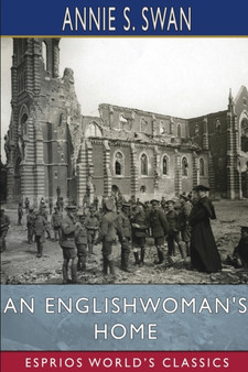 An Englishwoman's Home (Esprios Classics) by Annie S Swan - Paperback