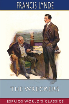 The Wreckers (Esprios Classics) : Illustrated by Arthur E. Becher by Francis Lynde - Paperback