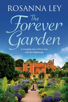 The Forever Garden by Rosanna Ley - Hardback