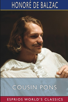Cousin Pons (Esprios Classics) : Translated by Ellen Marriage by Honore de Balzac - Paperback