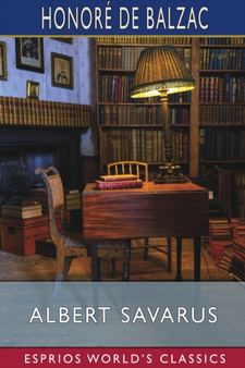 Albert Savarus (Esprios Classics) : Translated by Ellen Marriage by Honore de Balzac - Paperback