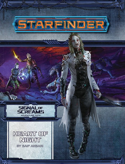 Starfinder Adventure Path: Heart of Night (Signal of Screams 3 of 3) : Starfinder Adventure Path by Saif Ansari - Paperback