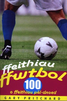 Ffeithiau Ffwtbol : 100 o Ffeithiau Pel-droed by Gary Pritchard - Paperback