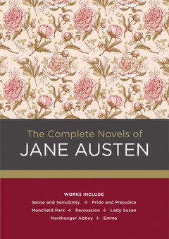 The Complete Novels of Jane Austen : 4 by Jane Austen - Hardback