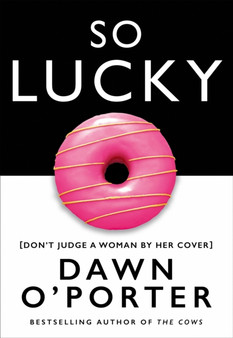 So Lucky by Dawn O'Porter - Hardback