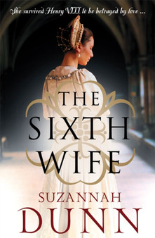 The Sixth Wife by Suzannah Dunn - Paperback