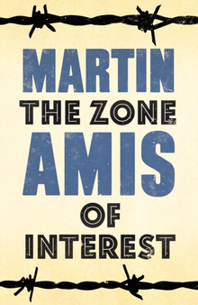 The Zone of Interest by Martin Amis - Hardback