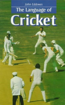 Language of Cricket by John Eddowes - Paperback