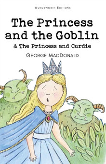 The Princess and the Goblin & The Princess and Curdie by George MacDonald - Paperback