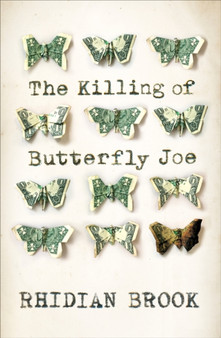 The Killing of Butterfly Joe by Rhidian Brook - Hardback