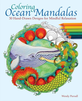 Coloring Ocean Mandalas : 30 Hand-Drawn Designs for Mindful Relaxation by Wendy Piersall - Paperback Coloring Ocean Mandalas : 30 Hand-Drawn Designs for Mindful Relaxation by Wendy Piersall - Paperback