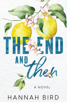The End and Then : 1 by Hannah Bird - Paperback
