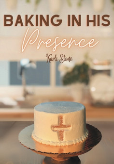Baking In His Presence : Cookbook Devotional by Karli Stone - Paperback