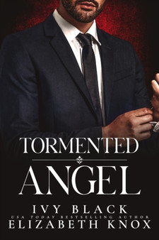 Tormented Angel : A Dark Mafia Romance : 4 by Elizabeth Knox - Paperback