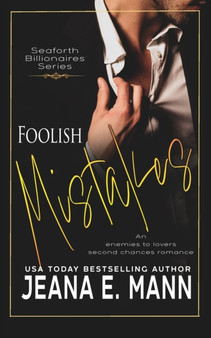 Foolish Mistakes : An Enemies to Lovers Romance : 1 by Jeana E Mann - Paperback