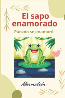 El sapo enamorado : Panzon se enamoro by Marta Lilian Molano - Paperback