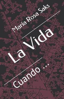 La Vida : Cuando ... : 1 by Maria Rosa Saks - Paperback