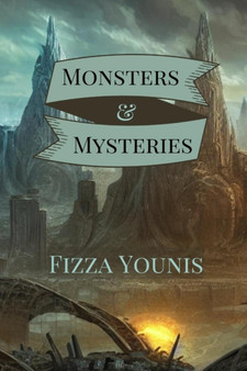 Monsters & Mysteries by Fizza Younis - Paperback