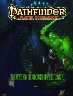 Pathfinder Player Companion: Haunted Heroes Handbook by Paizo Staff - Paperback