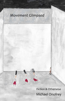Movement Glimpsed by Onofrey Michael Onofrey - Paperback