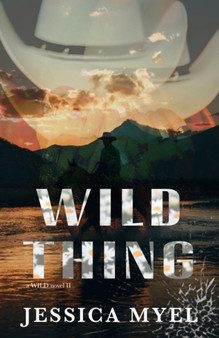 Wild Thing : A Grumpy Sunshine Small Town Romance : 2 by Jessica Myel - Paperback