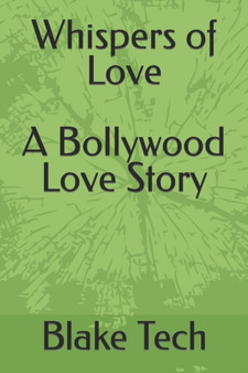 Whispers of Love - A Bollywood Love Story by Blake Tech - Paperback