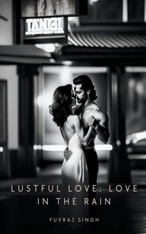 Lustful Love : Love In The Rain : 1 by Yuvraj Singh - Paperback