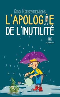 L'apologie de l'inutilite by Ivo Havermans - Paperback