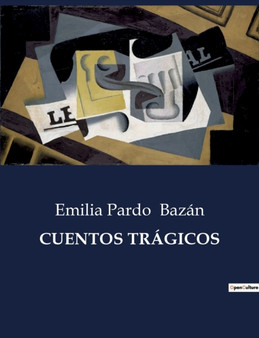 Cuentos Tragicos by Emilia Pardo Bazan - Paperback