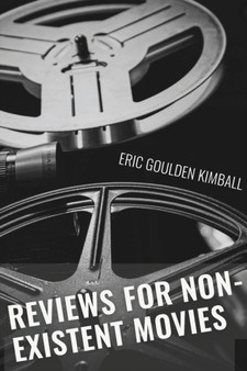 Reviews for Non-Existent Films by Eric Goulden Kimball - Paperback