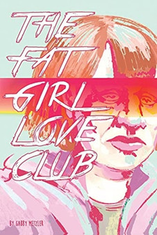 The Fat Girl Love Club by Gabby Metzler - Paperback