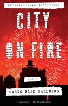 City on Fire : A novel by Garth Risk Hallberg - Paperback