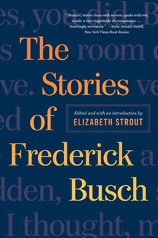The Stories of Frederick Busch by Frederick Busch - Paperback