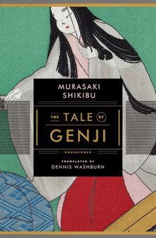 The Tale of Genji (unabridged) by Murasaki Shikibu - Hardback