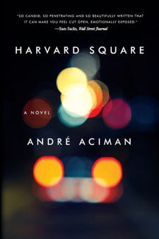 Harvard Square : A Novel by Andre Aciman - Paperback
