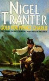 Gold for Prince Charlie : MacGregor Trilogy 3 by Nigel Tranter - Paperback