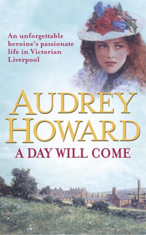 A Day Will Come by Audrey Howard - Paperback