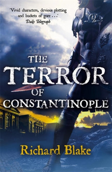 The Terror of Constantinople (Death of Rome Saga Book Two) by Richard Blake - Paperback