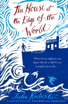 The House at the Edge of the World by Julia Rochester - Hardback
