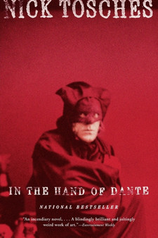 In the Hand of Dante : A Novel by Nick Tosches - Paperback