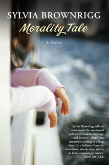 Morality Tale by Sylvia Brownrigg - Hardback