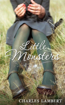 Little Monsters by Charles Lambert - Hardback