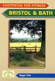 Footpaths for Fitness: Bristol and Bath by Nigel Vile - Paperback