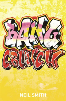 Bang Crunch by Neil Smith - Paperback